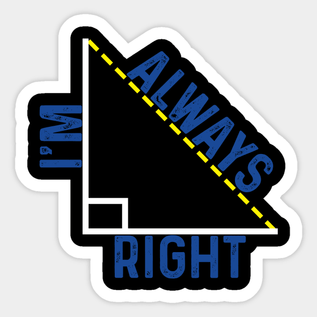 I'm always right Sticker by quotesTshirts